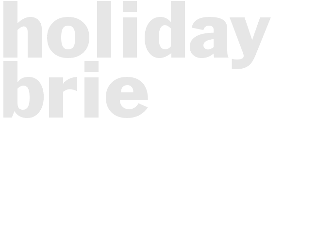 HOLIDAY BRIE