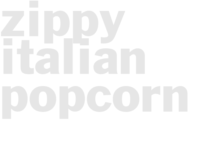 ZIPPY ITALIAN POPCORN 