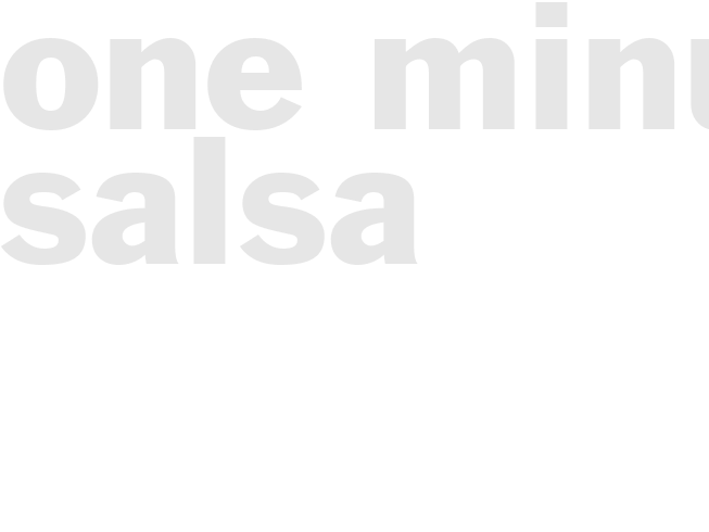 ONE-MINUTE SALSA 