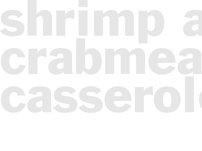 SHRIMP AND CRABMEAT CASSEROLE