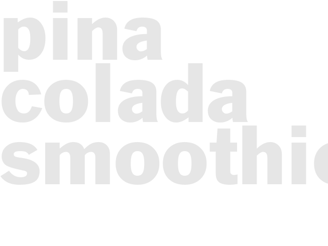 PINA COLADA SMOOTHIE 
