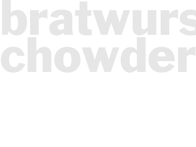 BRATWURST CHOWDER 