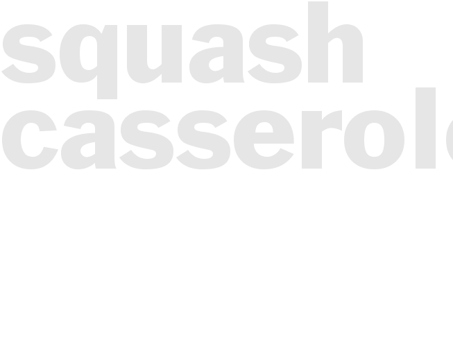 Squash Casserole