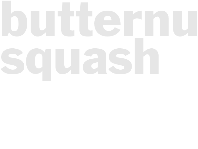 BUTTERNUT SQUASH 
