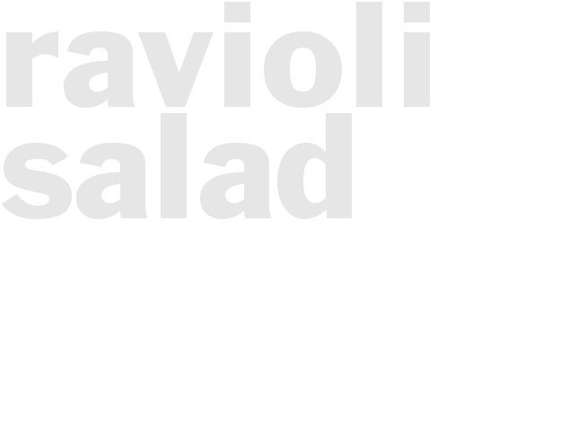 RAVIOLI SALAD 
