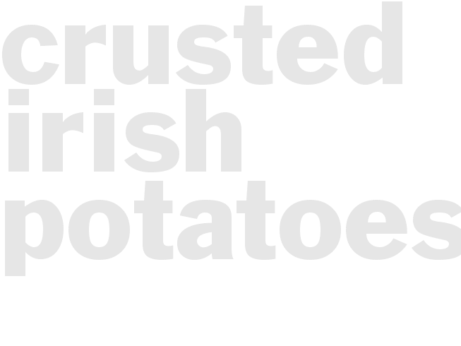 CRUSTED IRISH POTATOES
