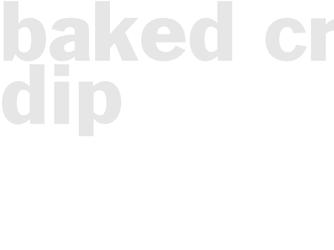 * Baked Crab Dip *