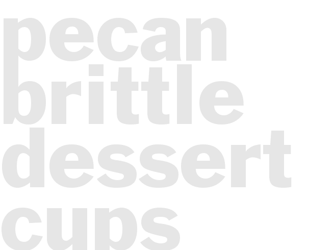 Pecan Brittle Dessert Cups