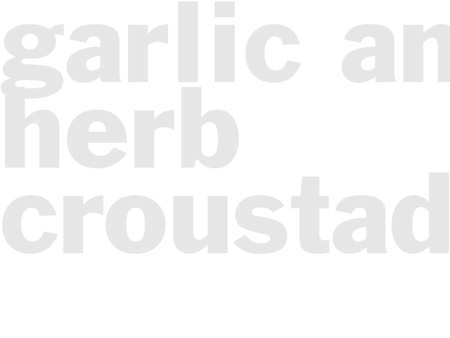 GARLIC AND HERB CROUSTADE 