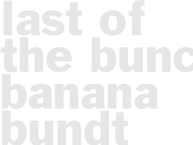 LAST-OF-THE-BUNCH BANANA BUNDT