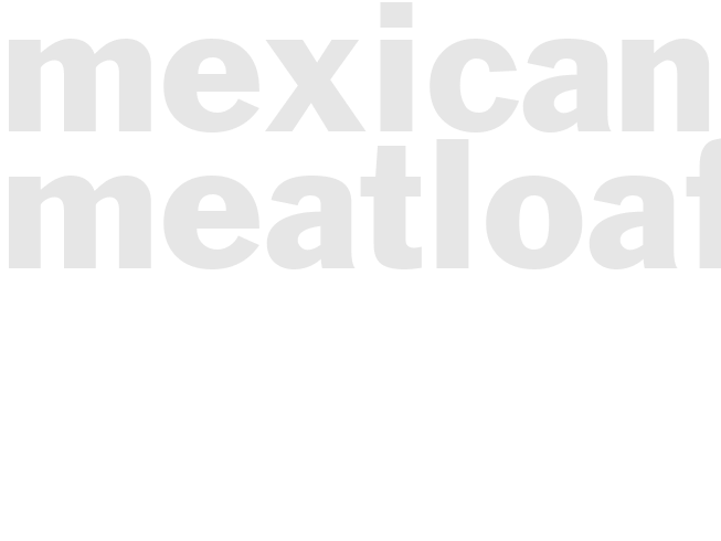 MEXICAN MEATLOAF 
