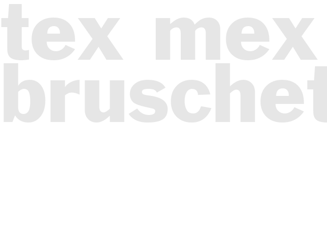 TEX MEX BRUSCHETTA