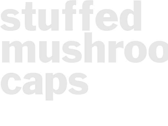 STUFFED MUSHROOM CAPS