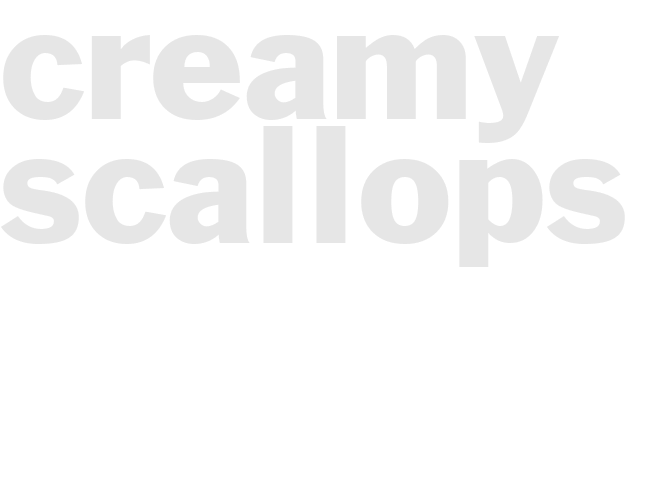 CREAMY SCALLOPS