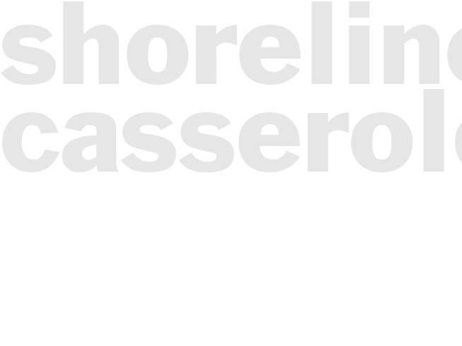 SHORELINE CASSEROLE