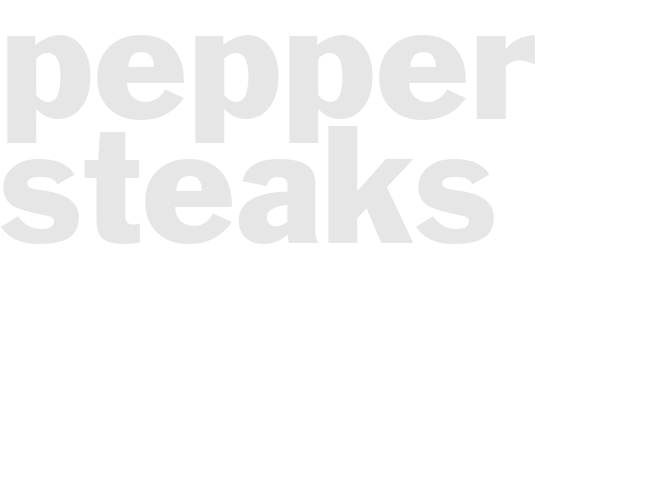 PEPPER STEAKS   