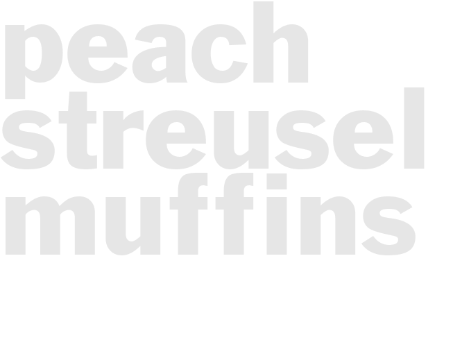 PEACH STREUSEL MUFFINS