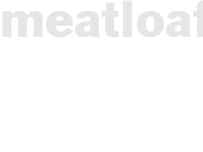 *MEATLOAF*