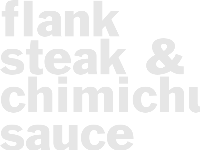 Flank Steak & Chimichurri Sauce