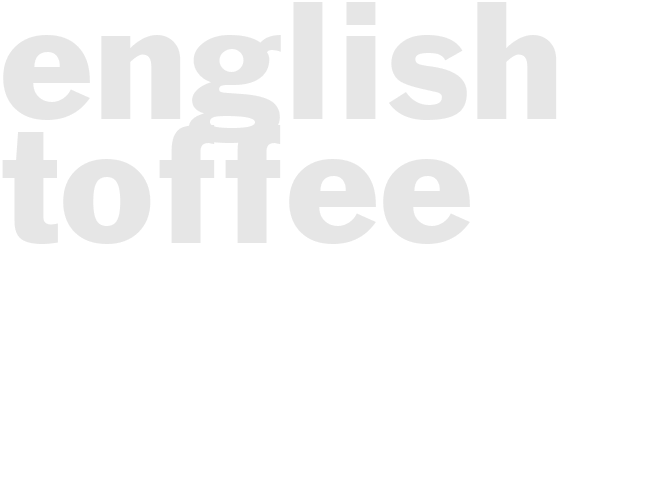 ENGLISH TOFFEE