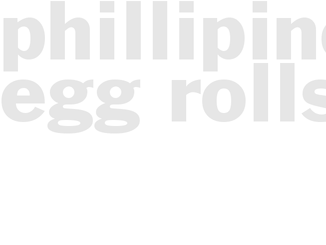 PHILLIPINO EGG ROLLS