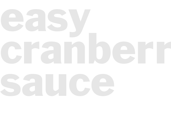 EASY CRANBERRY SAUCE