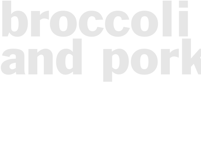 BROCCOLI AND PORK