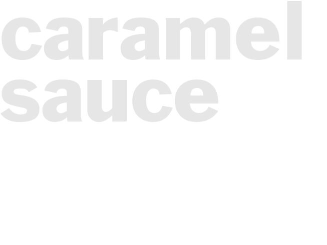 CARAMEL SAUCE