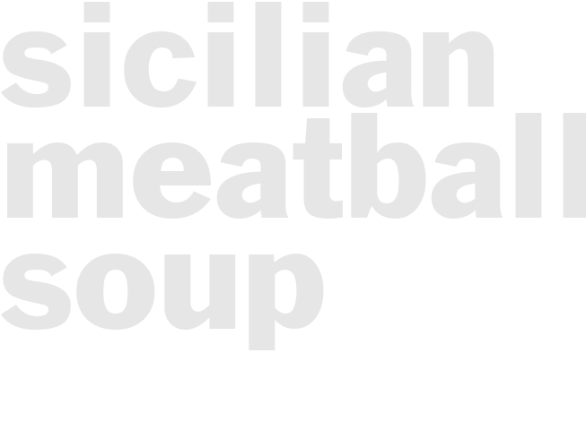 SICILIAN MEATBALL SOUP