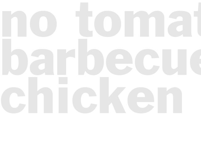 NO TOMATO BARBECUED CHICKEN