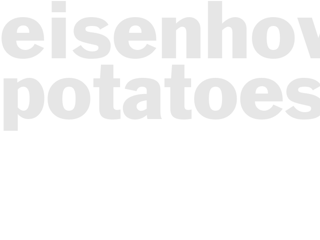 EISENHOWER POTATOES