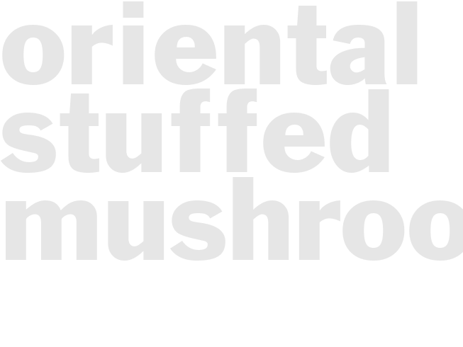 ORIENTAL STUFFED MUSHROOMS