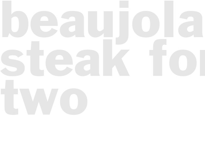 BEAUJOLAIS STEAK for Two