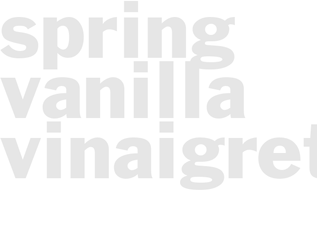 SPRING VANILLA VINAIGRETTE
