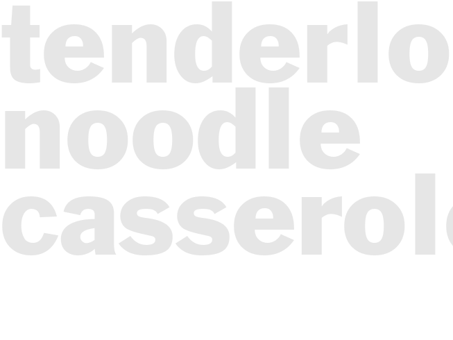 TENDERLOIN NOODLE CASSEROLE   