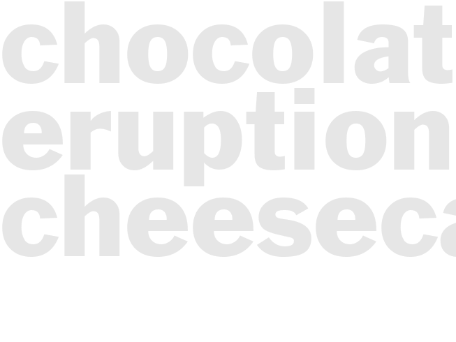 CHOCOLATE ERUPTION CHEESECAKE