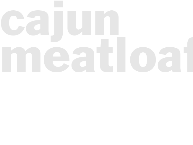 CAJUN MEATLOAF