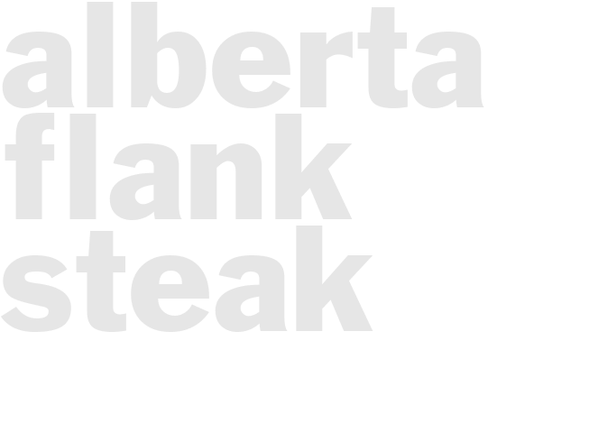 ALBERTA FLANK STEAK