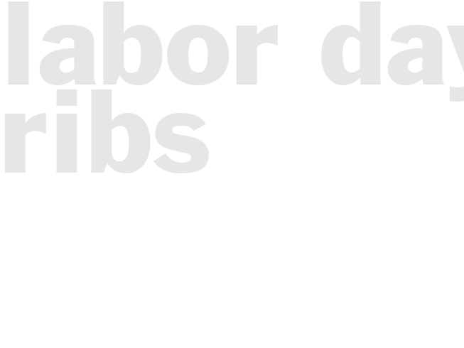 LABOR DAY RIBS 