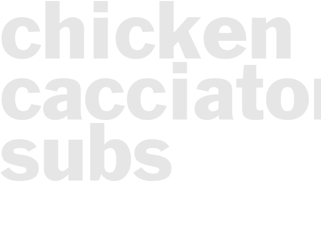 CHICKEN CACCIATORE SUBS 