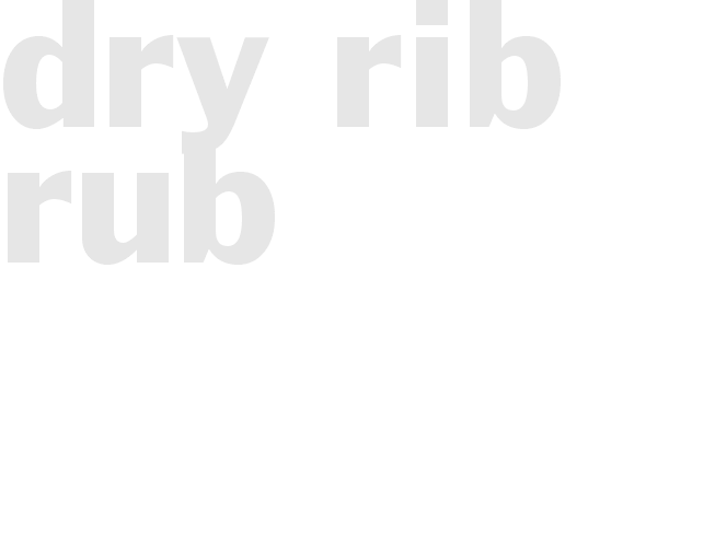 DRY RIB RUB