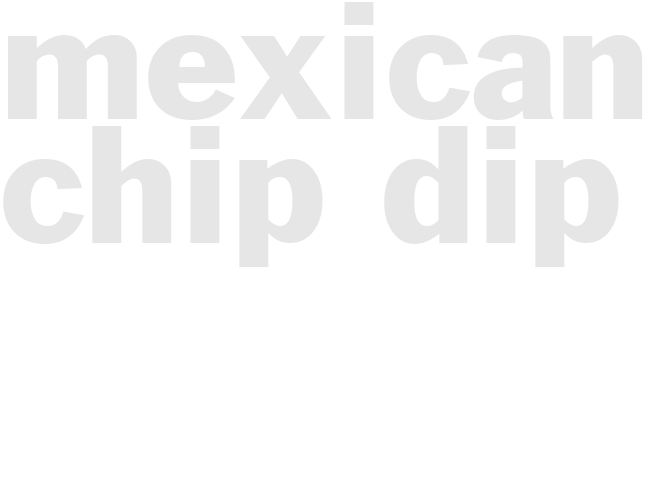 Mexican Chip Dip
