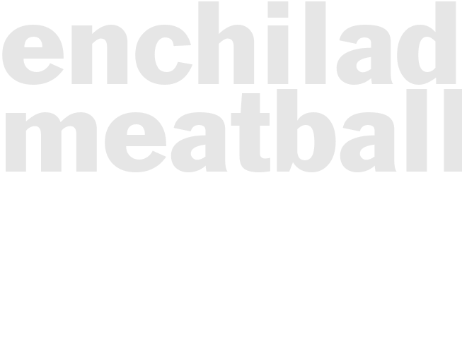 ENCHILADA MEATBALLS