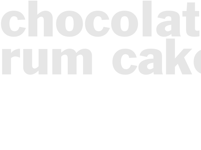 CHOCOLATE-RUM CAKE 