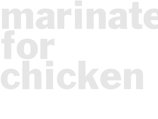 MARINATE for CHICKEN 