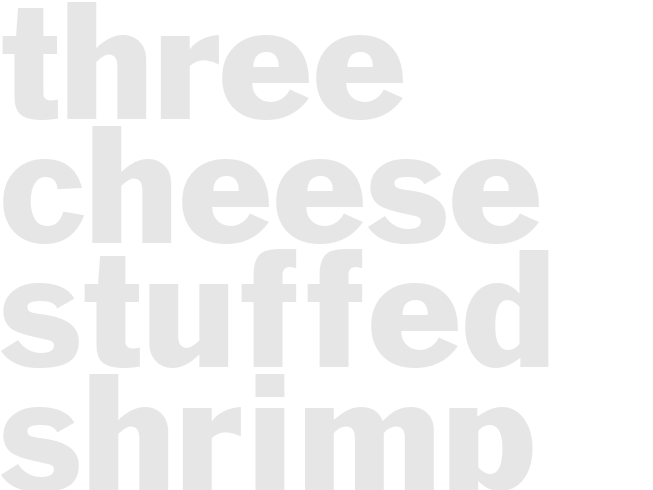THREE CHEESE STUFFED SHRIMP