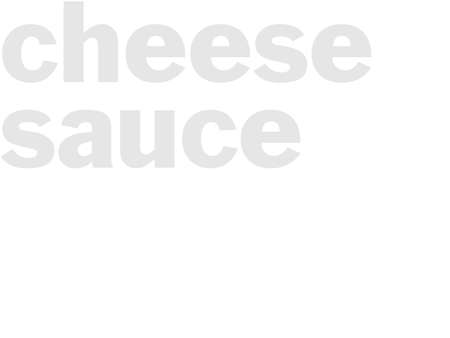 CHEESE SAUCE