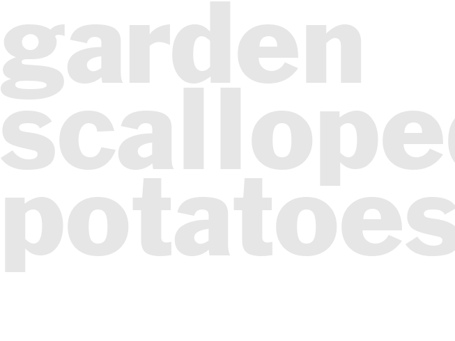 GARDEN SCALLOPED POTATOES