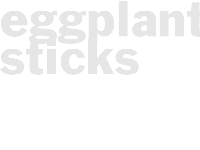 EGGPLANT STICKS