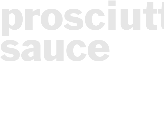 PROSCIUTTO SAUCE